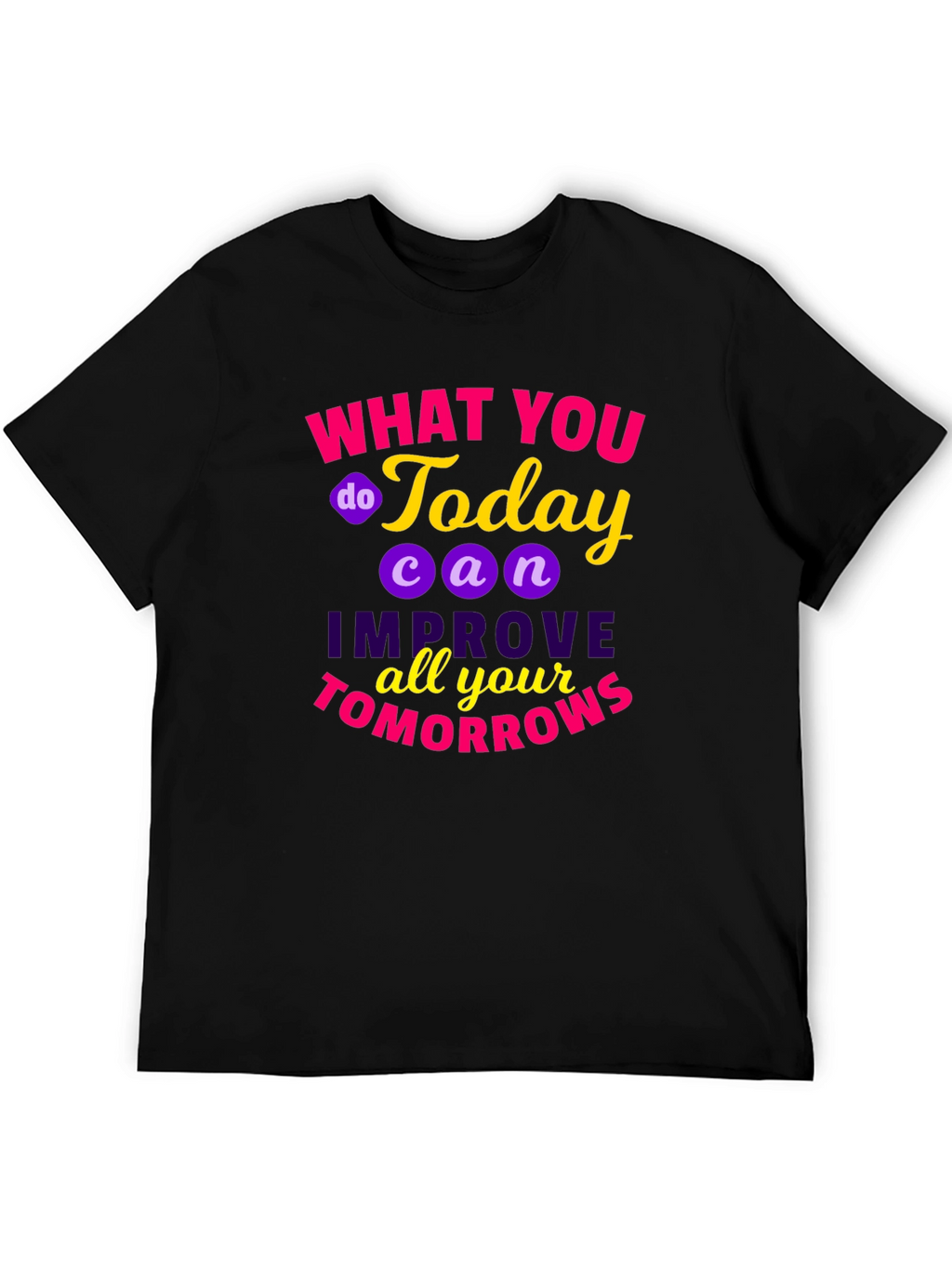 Motivational Quote T-Shirt - Todays Actions