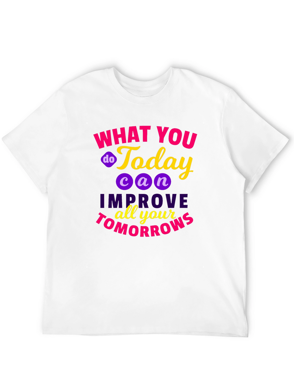 Motivational Quote T-Shirt - Todays Actions