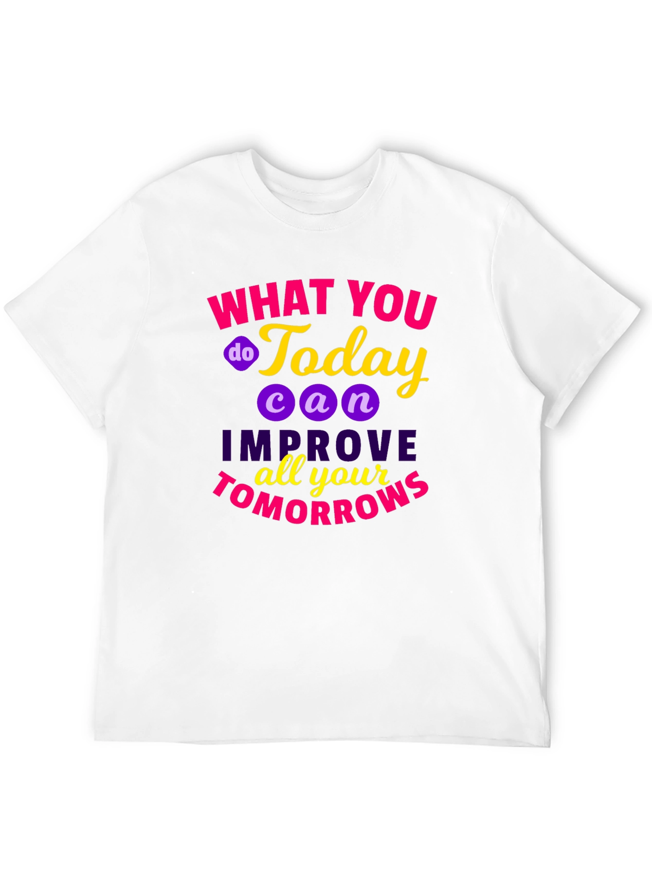 Motivational Quote T-Shirt - Todays Actions