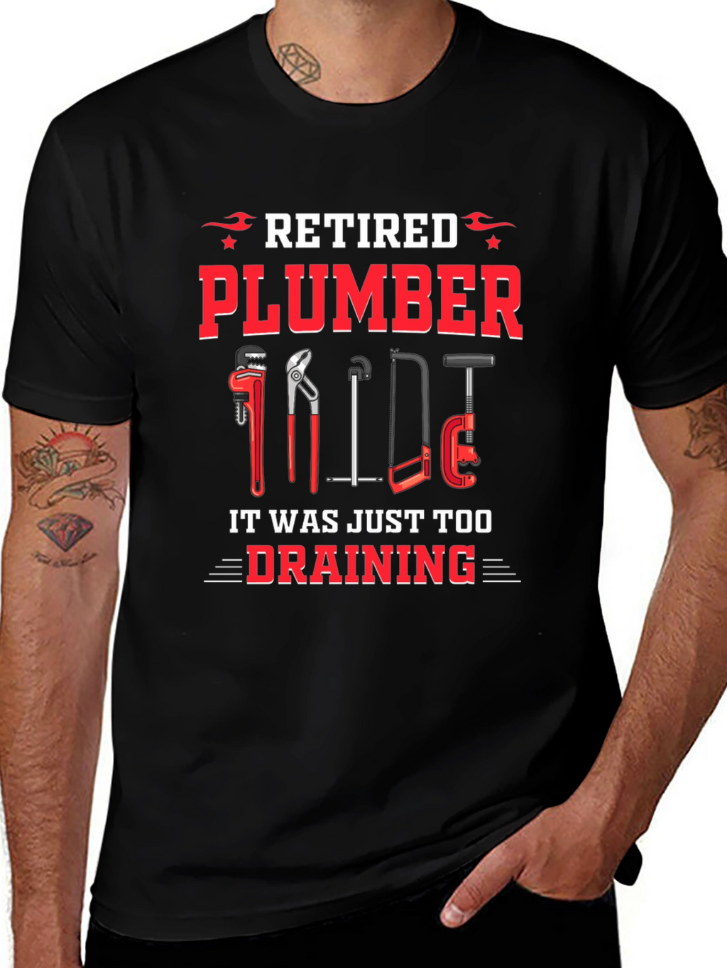 Retired Plumber T-Shirt - It Was Just Too Draining!