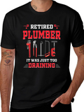 Retired Plumber T-Shirt - It Was Just Too Draining!