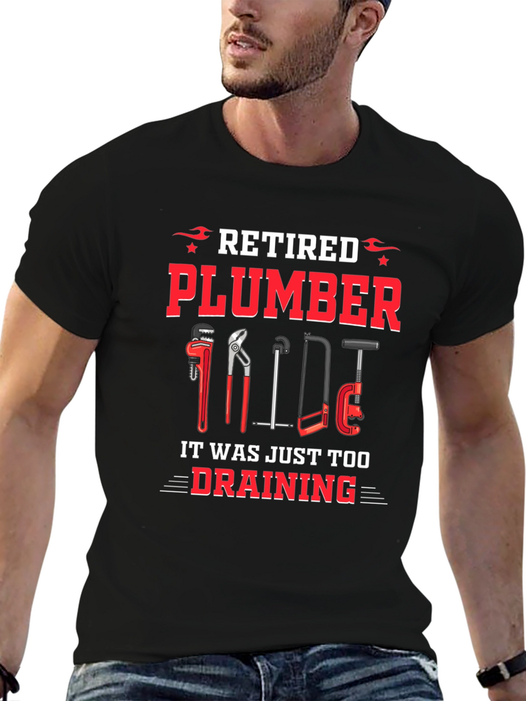 Retired Plumber T-Shirt - It Was Just Too Draining!