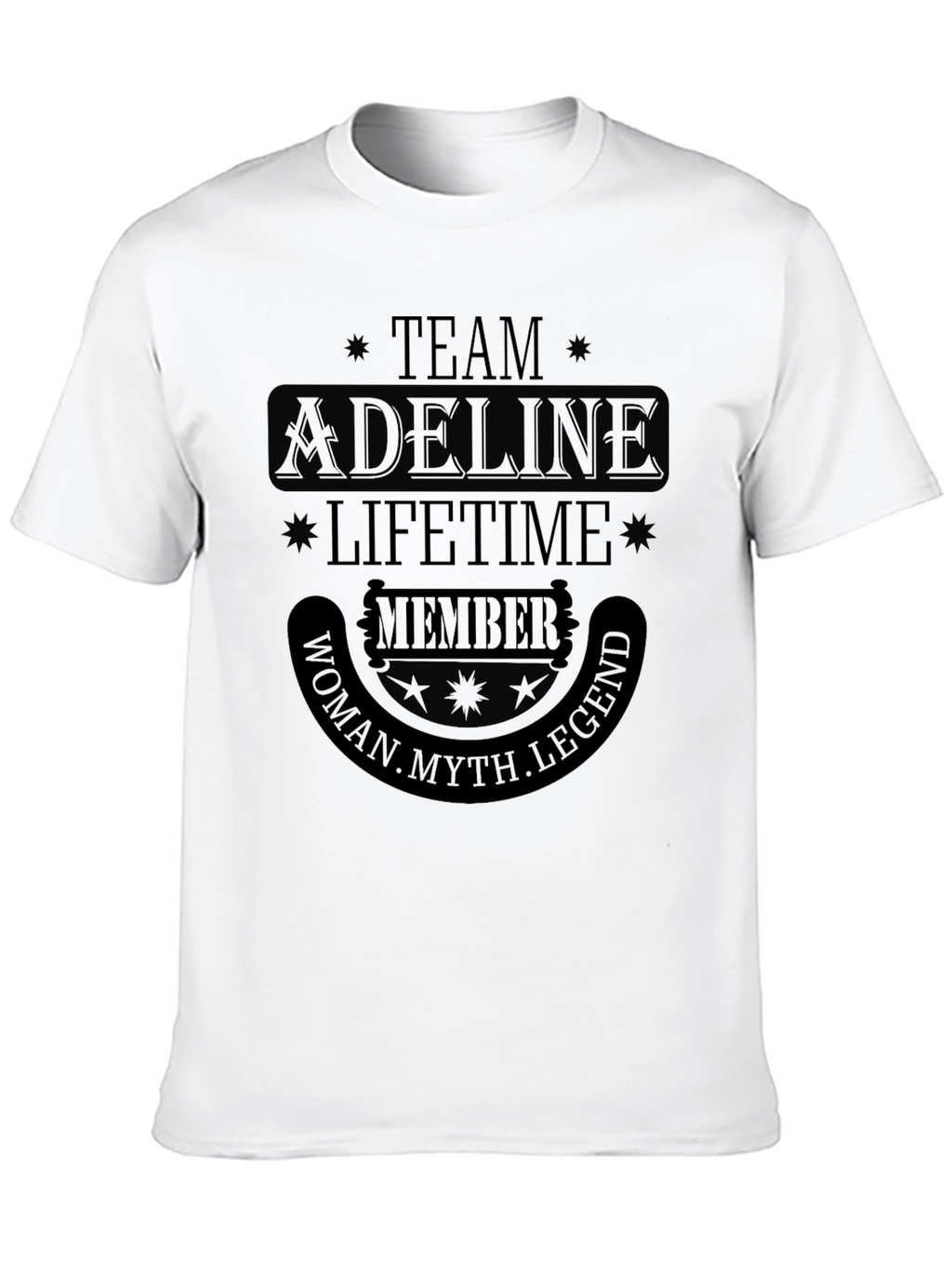 Team Adeline Lifetime Member T-Shirt - Woman Myth Legend