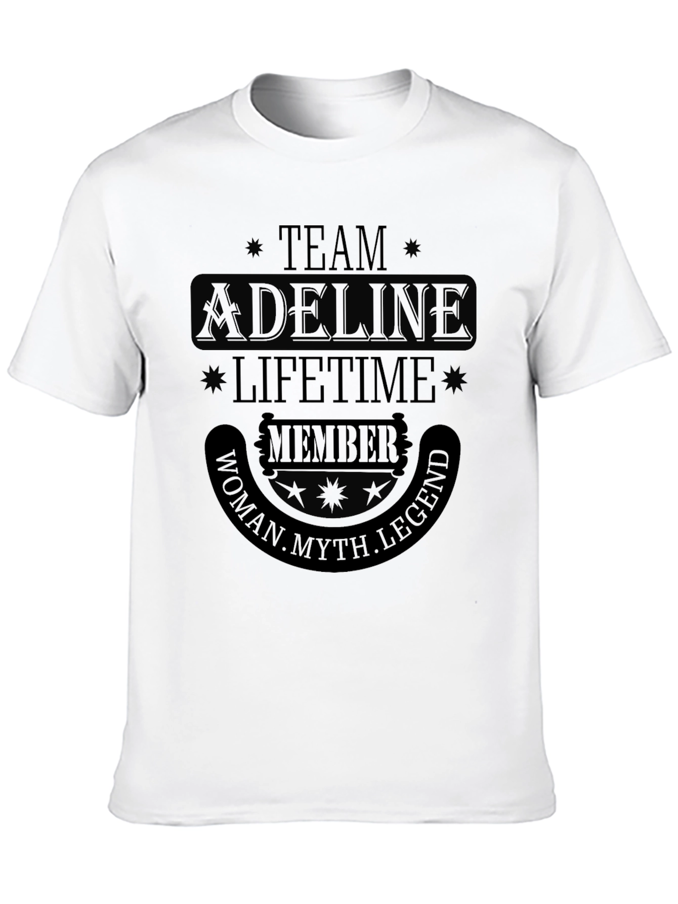Team Adeline Lifetime Member T-Shirt - Woman Myth Legend