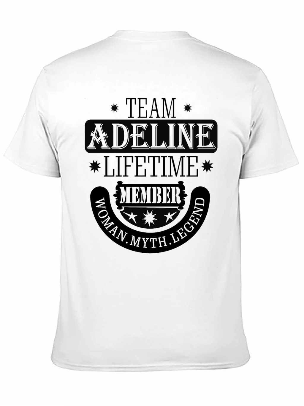 Team Adeline Lifetime Member T-Shirt - Woman Myth Legend