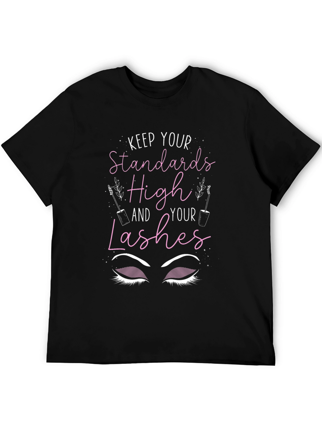 Keep Standards High Lashes T-Shirt