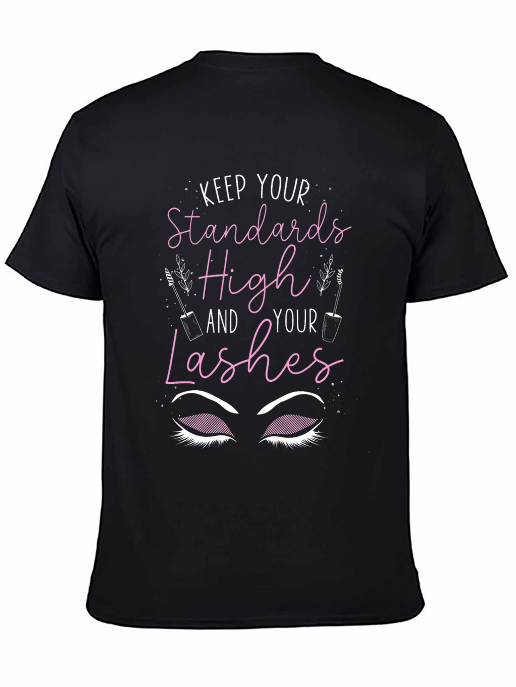 Keep Standards High Lashes T-Shirt