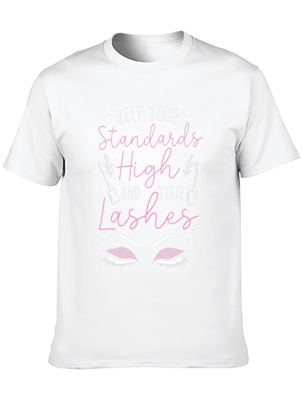 Keep Standards High Lashes T-Shirt