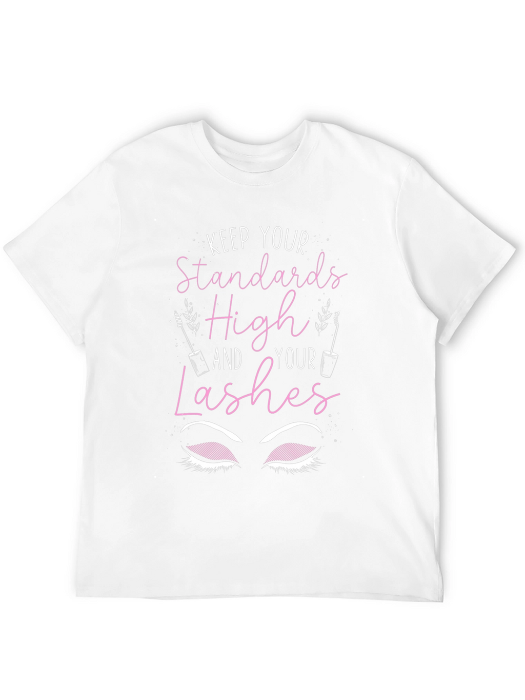 Keep Standards High Lashes T-Shirt
