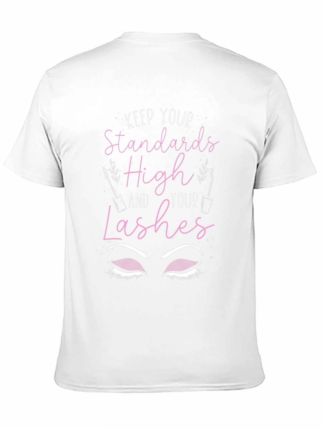 Keep Standards High Lashes T-Shirt