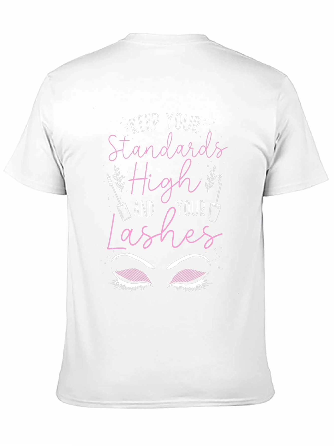 Keep Standards High Lashes T-Shirt