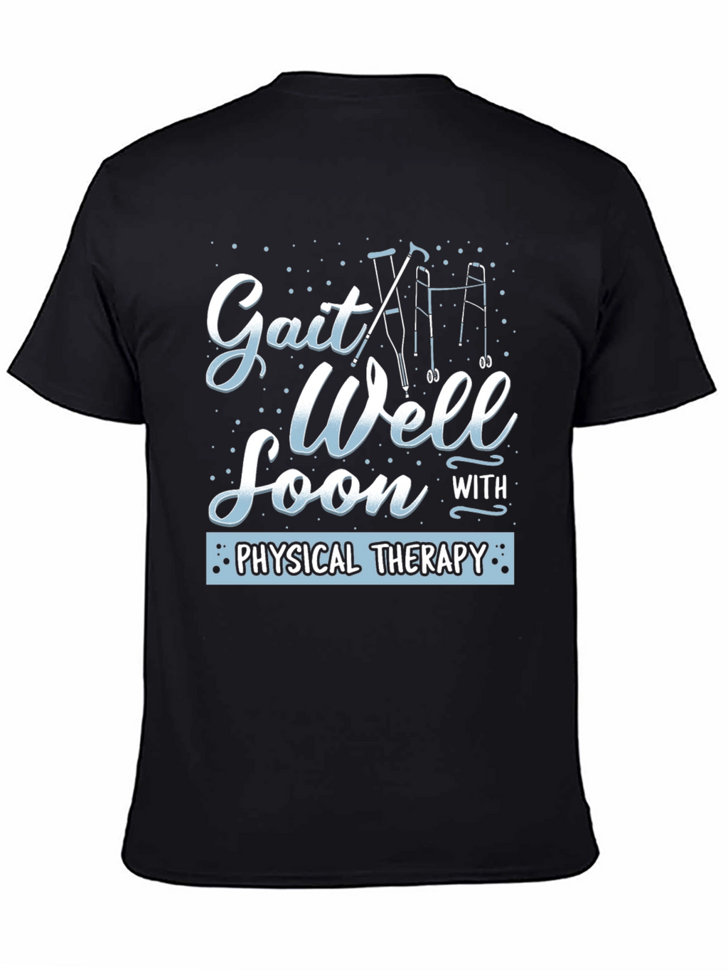 Gait Well Soon Physical Therapy Graphic Tee