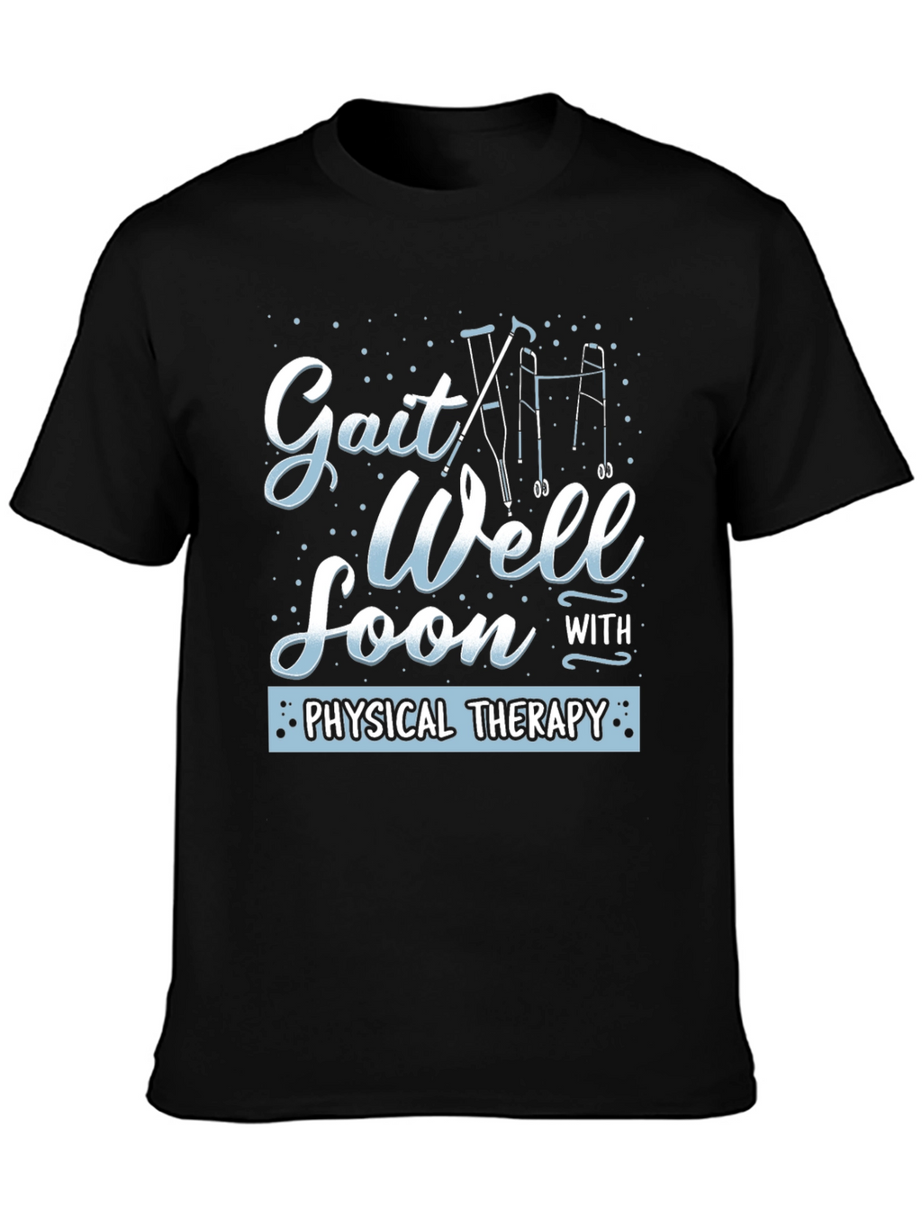 Gait Well Soon Physical Therapy Graphic Tee