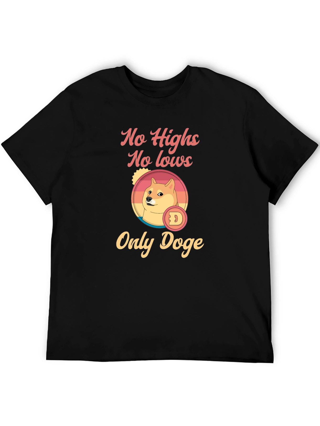 No Highs No Lows Only Doge Graphic T-Shirt
