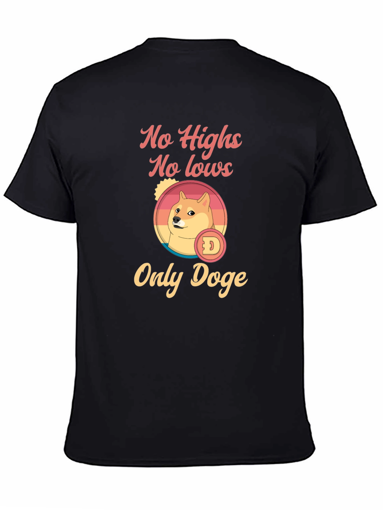 No Highs No Lows Only Doge Graphic T-Shirt