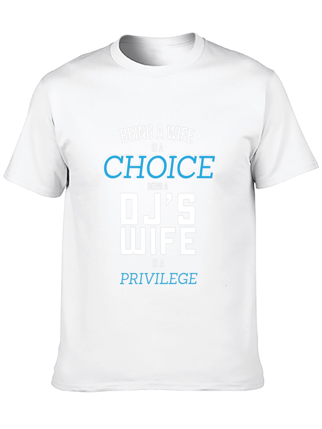 DJs Wife Tee - Choice & Privilege Graphic T-Shirt