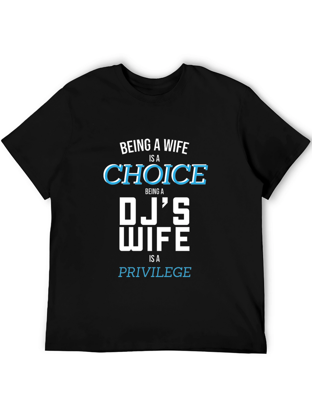 DJs Wife Tee - Choice & Privilege Graphic T-Shirt