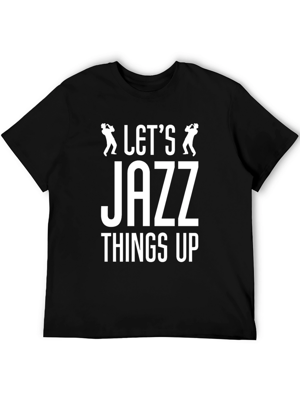 Lets Jazz Things Up Black Graphic Tee