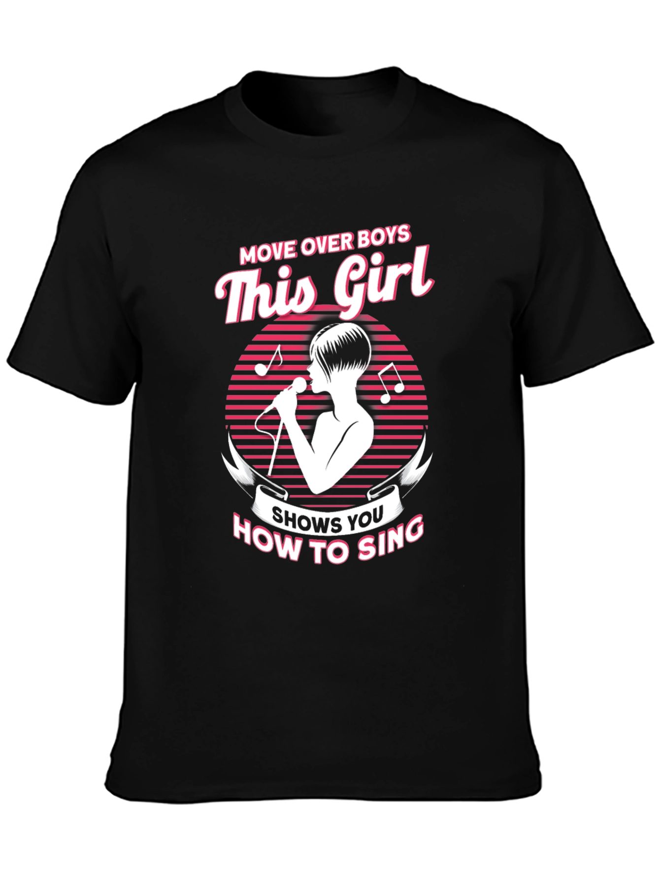Move Over Boys This Girl How to Sing T-Shirt