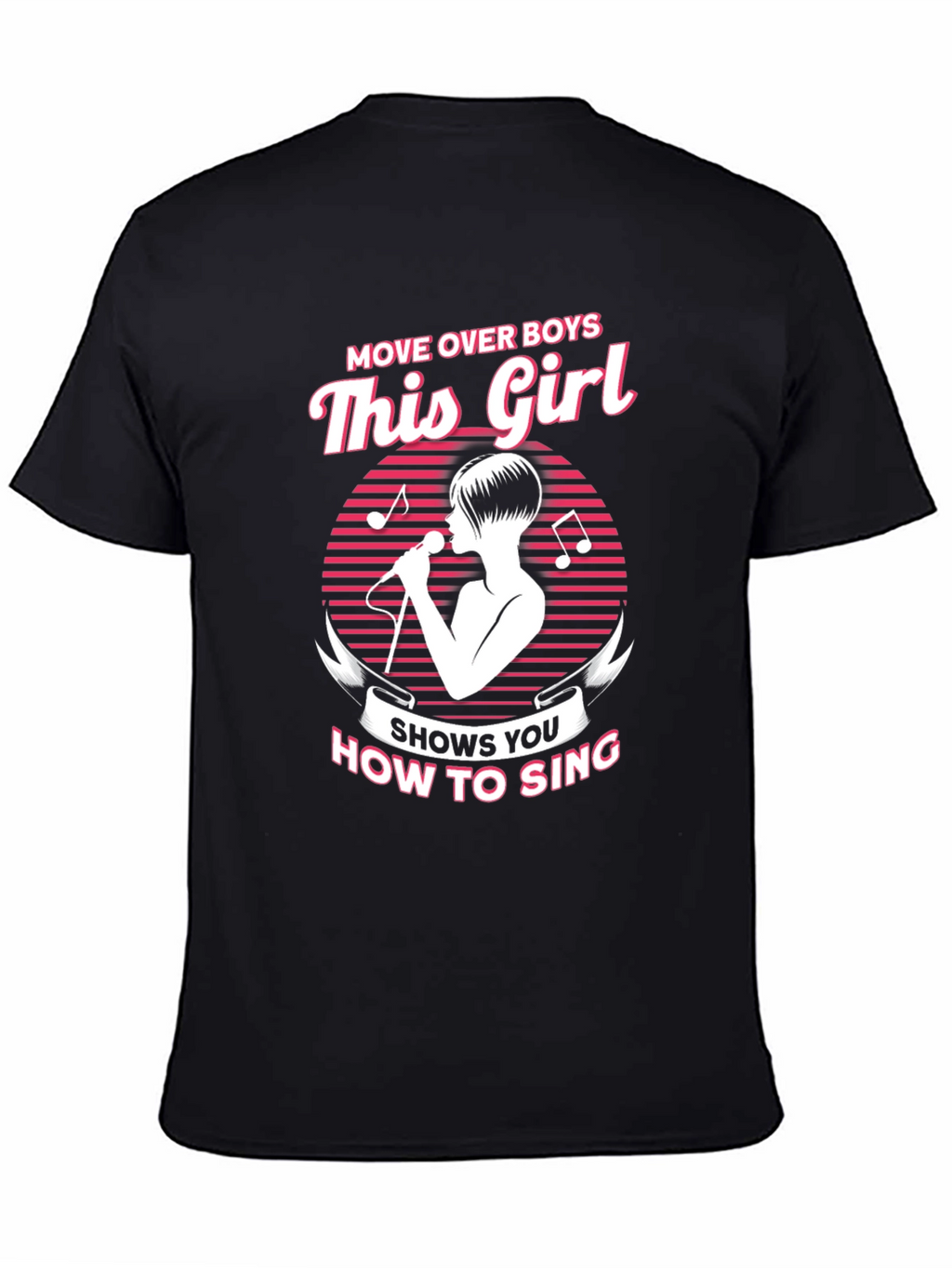 Move Over Boys This Girl How to Sing T-Shirt