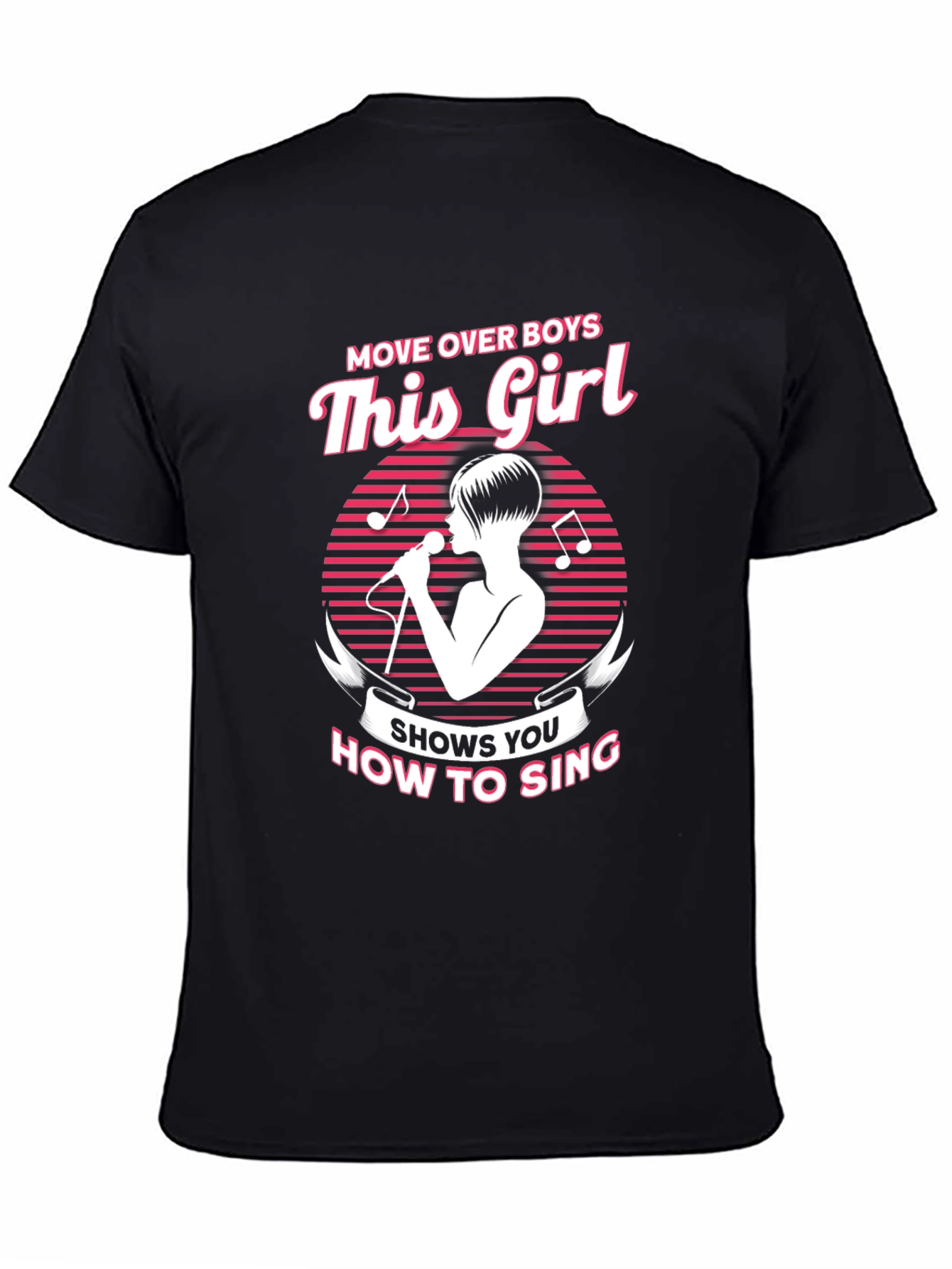 Move Over Boys This Girl How to Sing T-Shirt