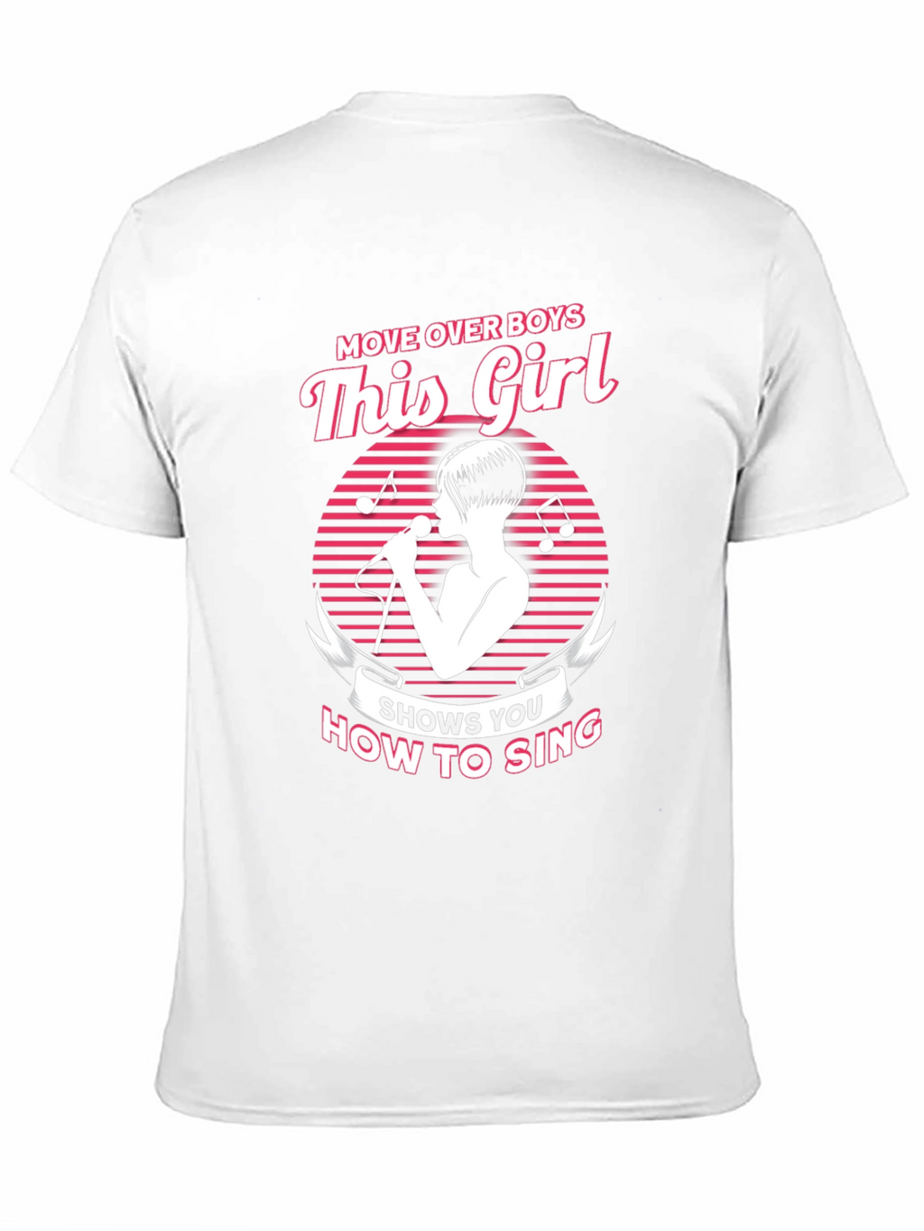 Move Over Boys This Girl How to Sing T-Shirt