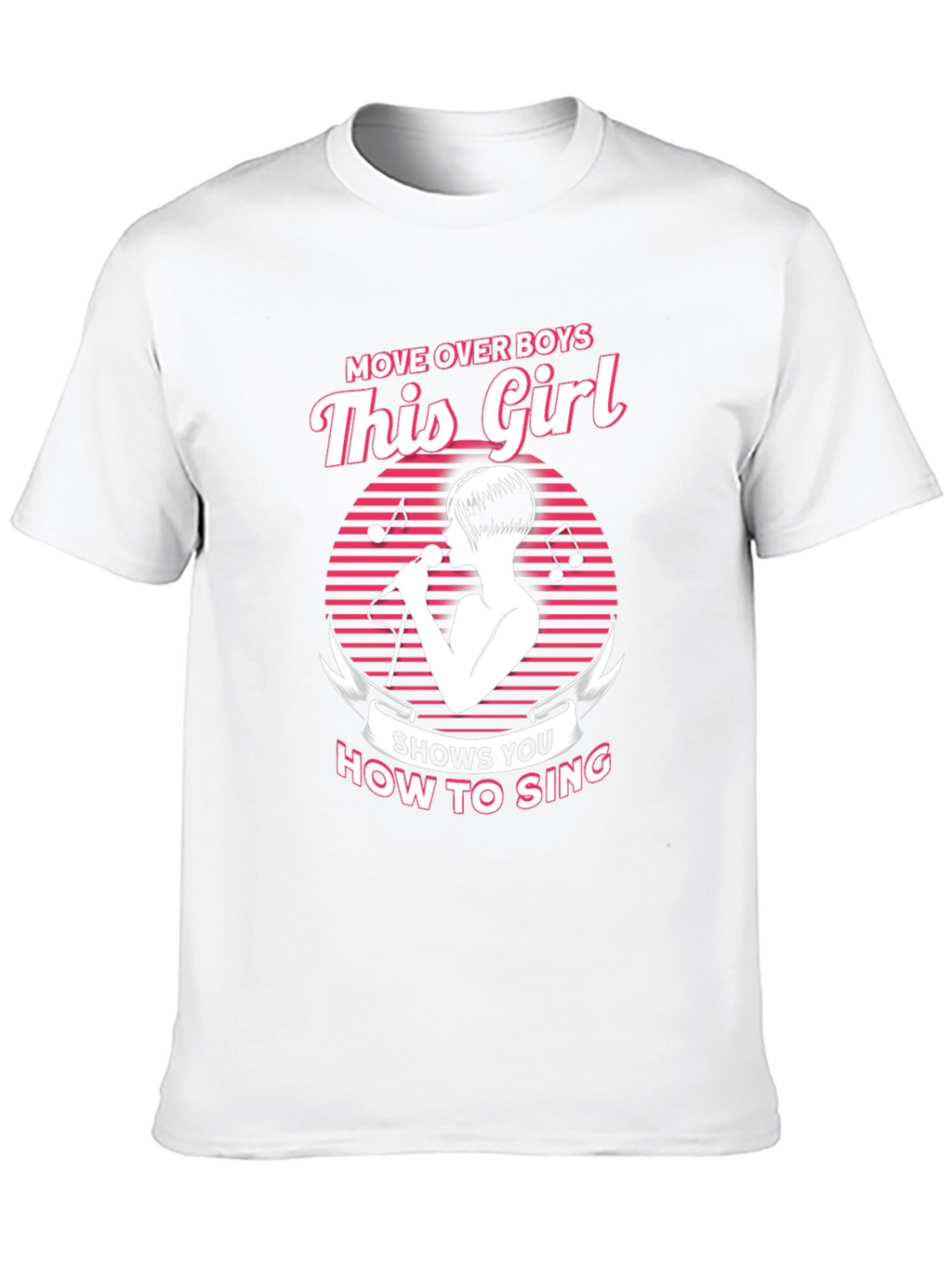 Move Over Boys This Girl How to Sing T-Shirt