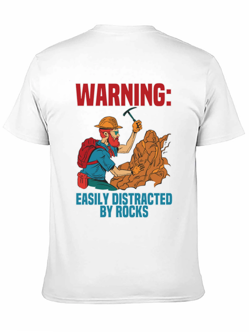 Warning Easily Distracted By Rocks T-Shirt