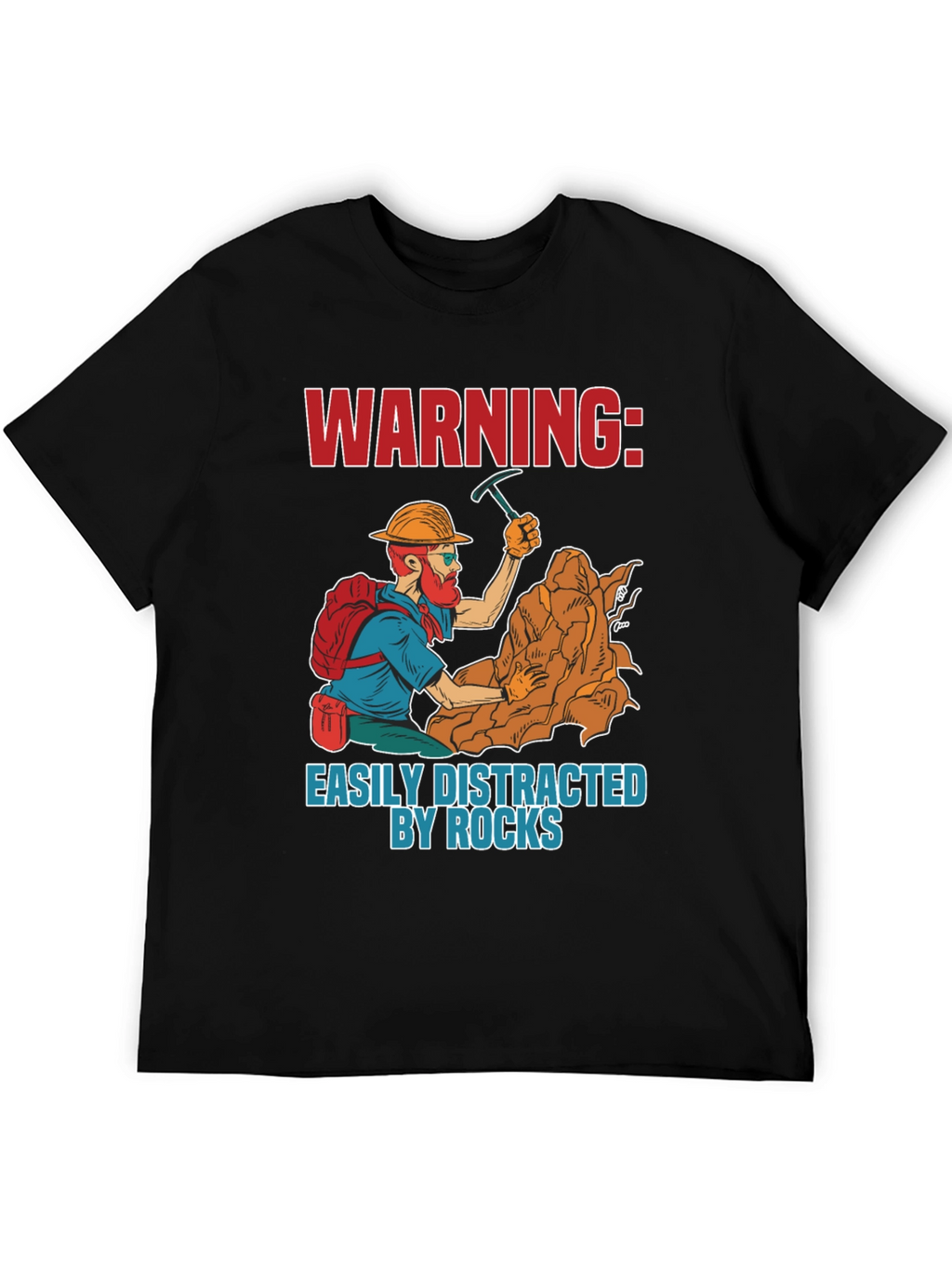 Warning Easily Distracted By Rocks T-Shirt