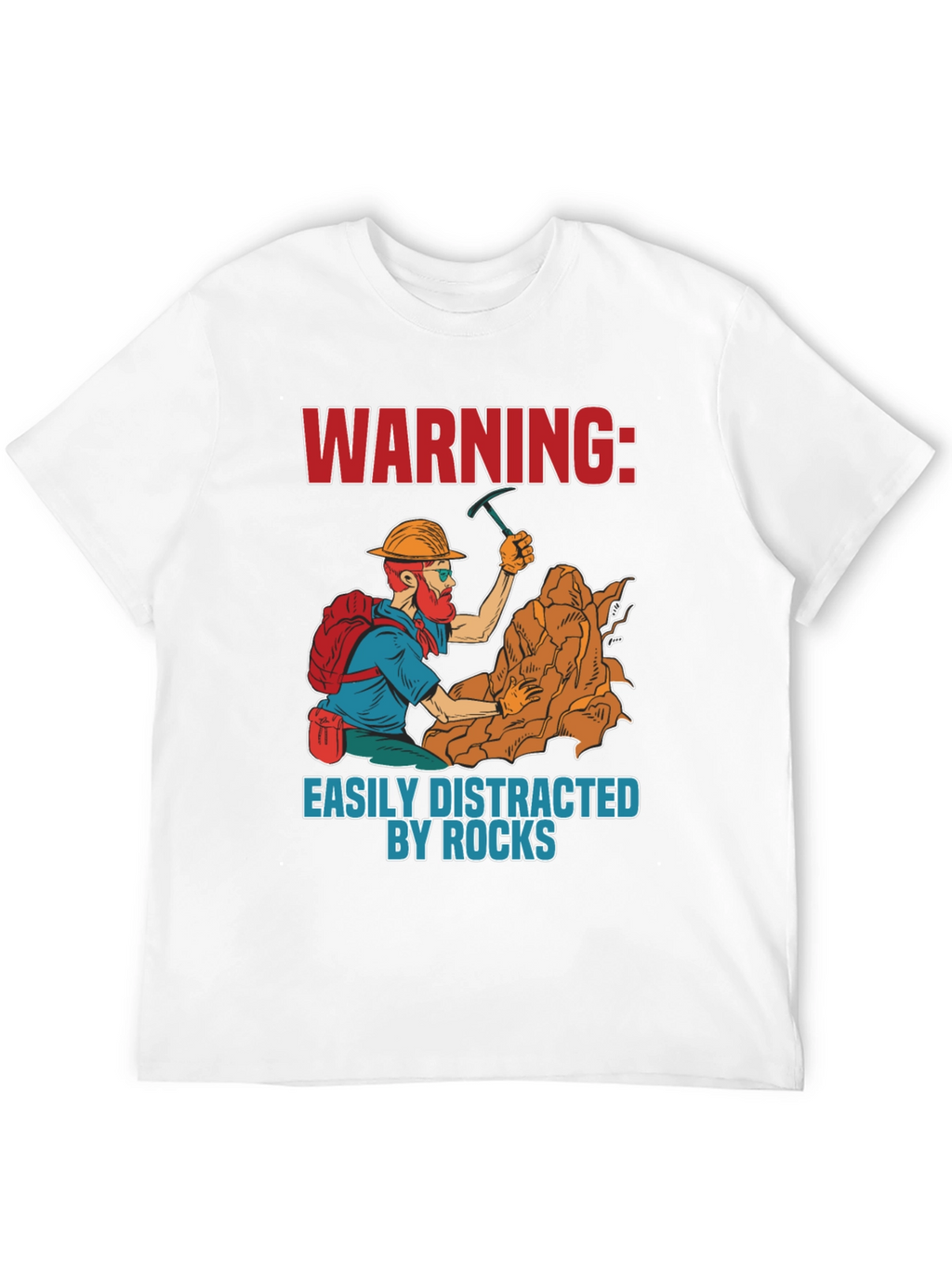Warning Easily Distracted By Rocks T-Shirt