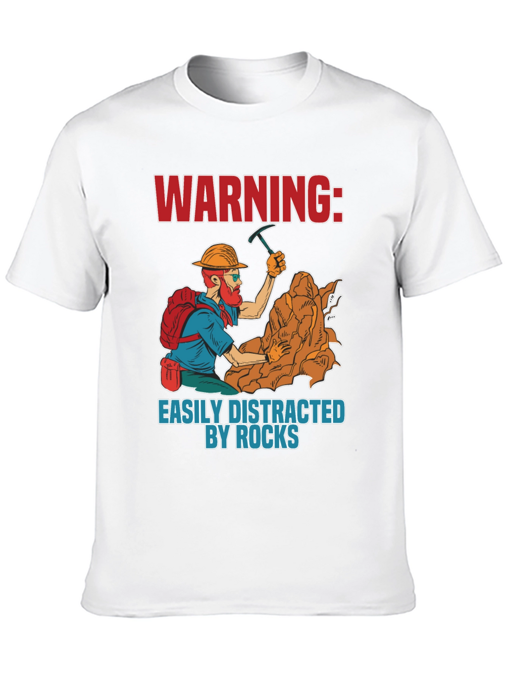 Warning Easily Distracted By Rocks T-Shirt