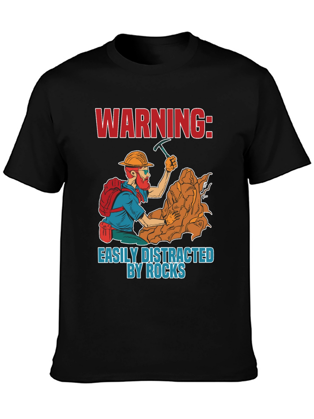 Warning Easily Distracted By Rocks T-Shirt