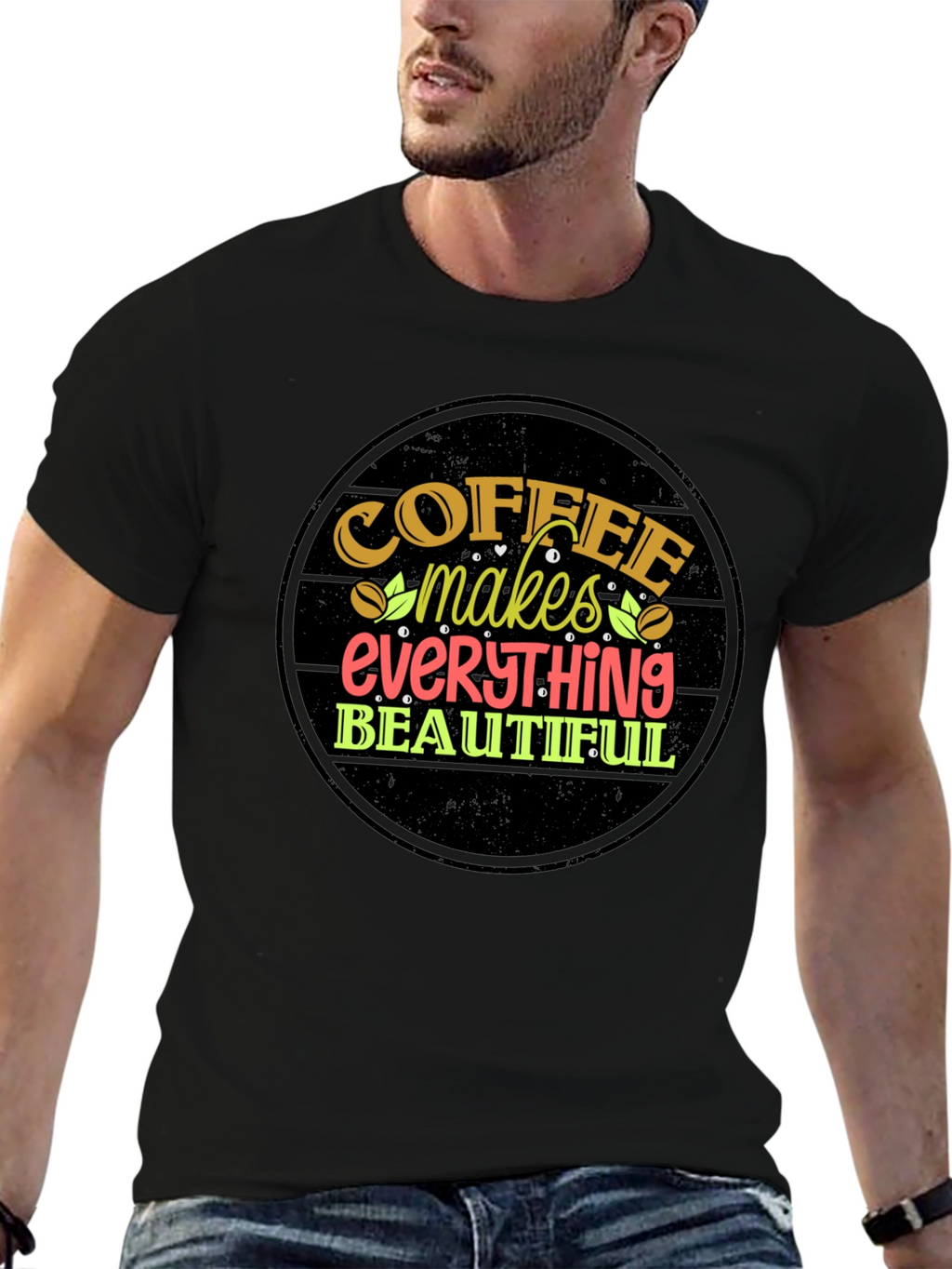 Coffee Makes Everything Beautiful T-Shirt