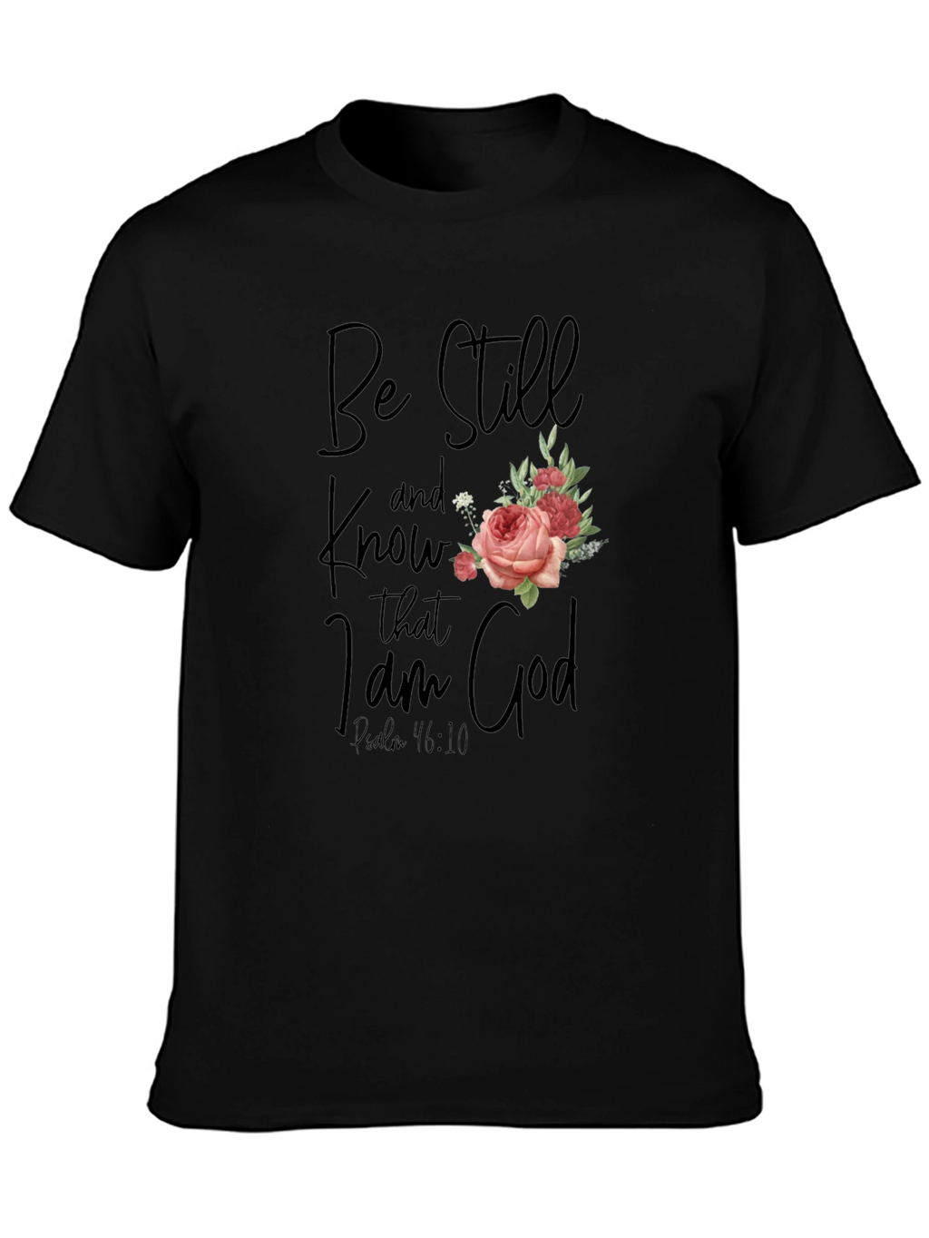 Be Still and Know T-Shirt with Floral Accent