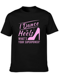 I Dance in Heels Graphic Tee - Superpower T-Shirt