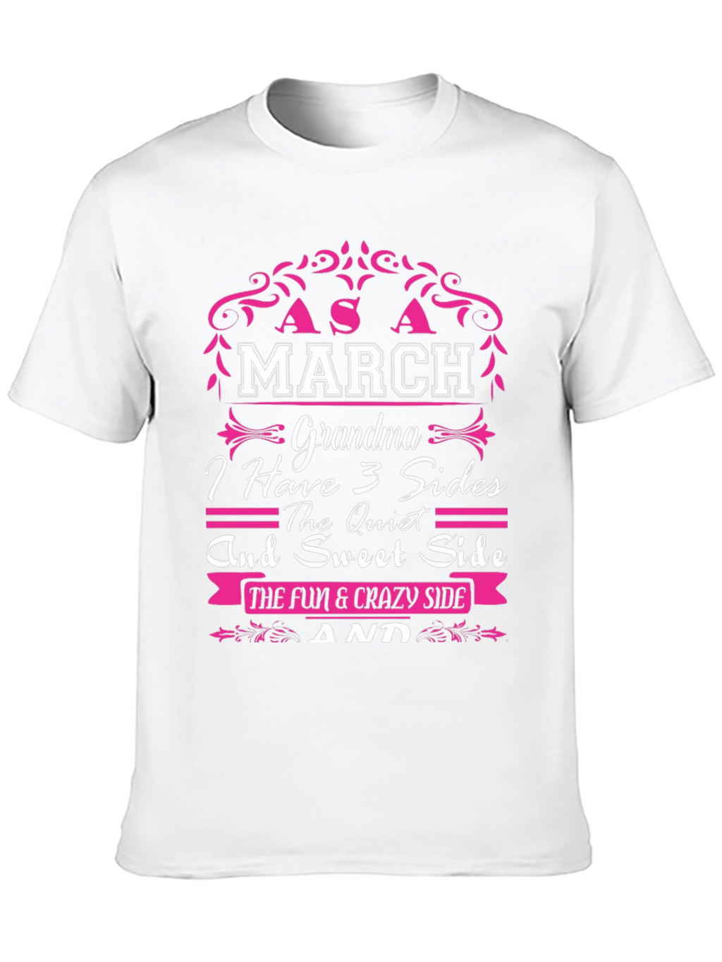 March Grandma T-Shirt - 3 Sides Quiet Sweet Fun