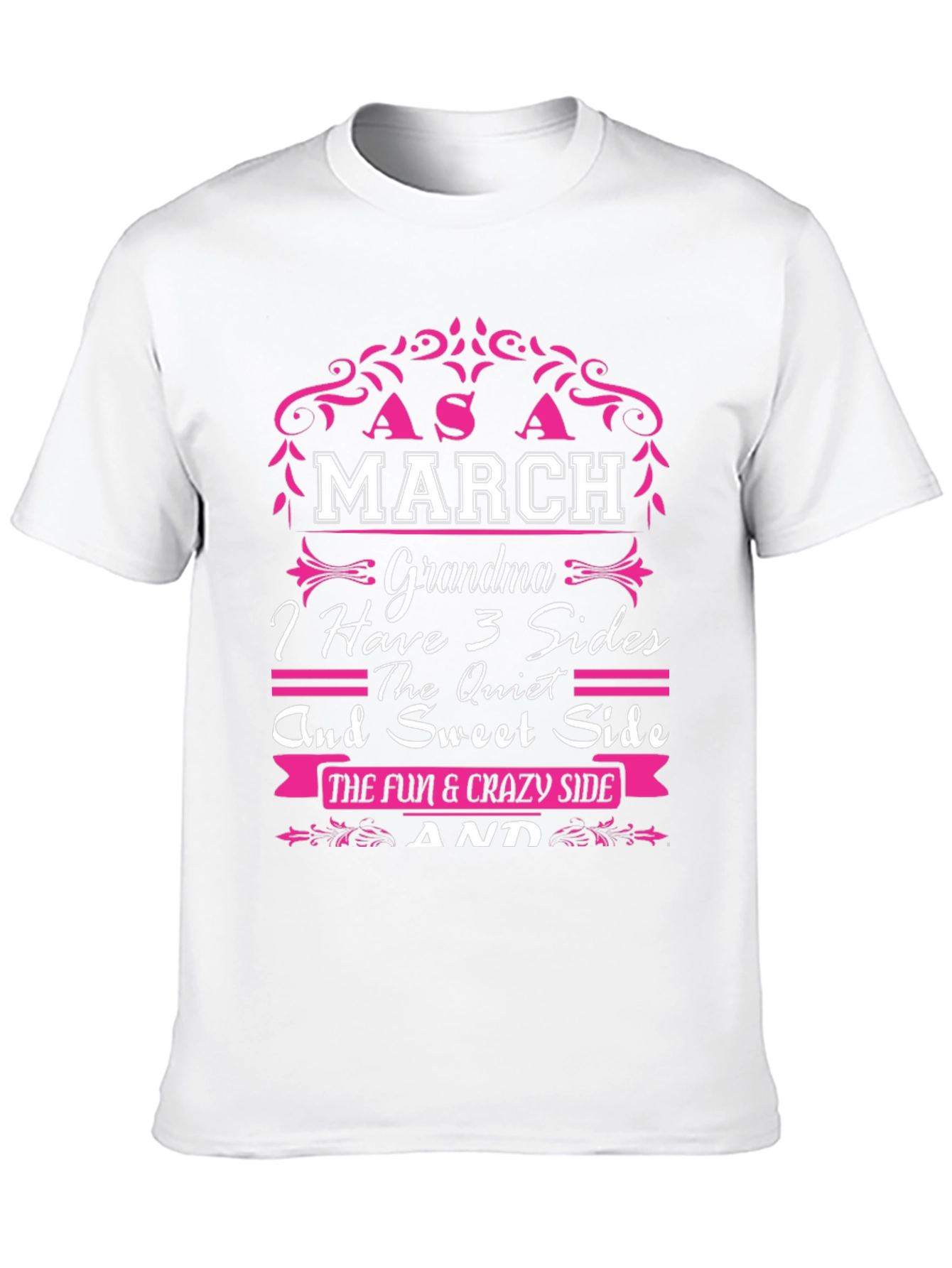 March Grandma T-Shirt - 3 Sides Quiet Sweet Fun