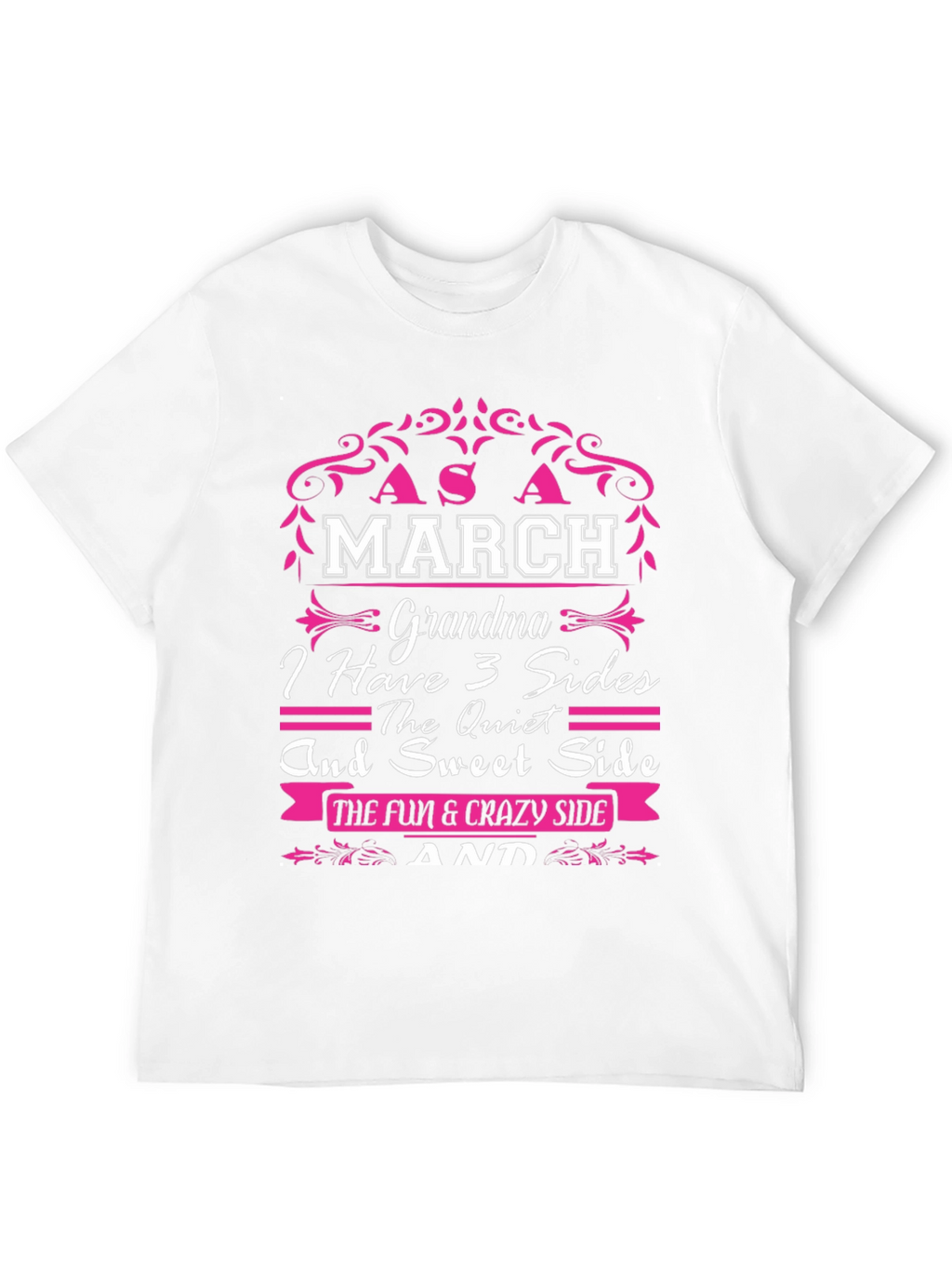 March Grandma T-Shirt - 3 Sides Quiet Sweet Fun