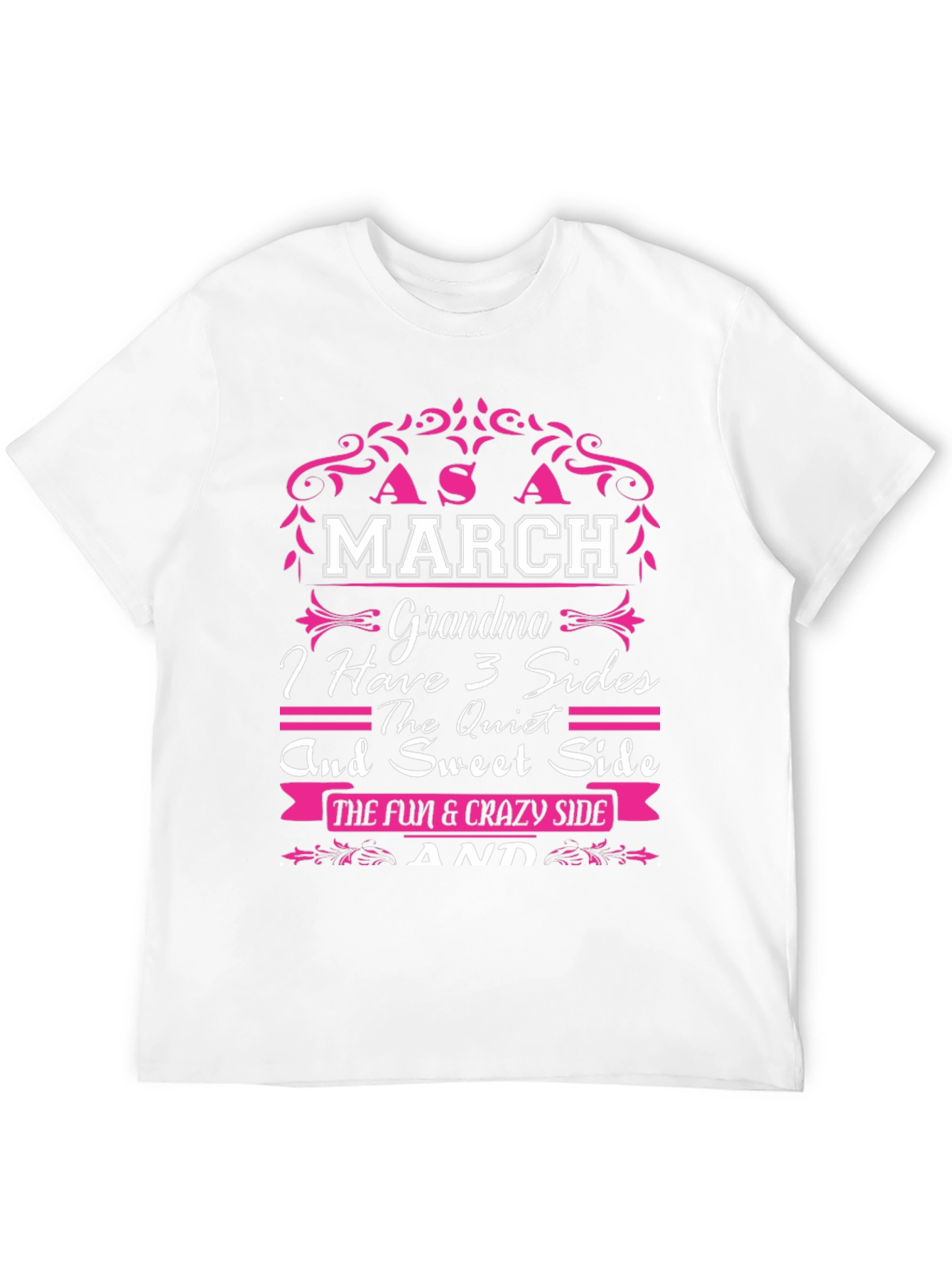 March Grandma T-Shirt - 3 Sides Quiet Sweet Fun