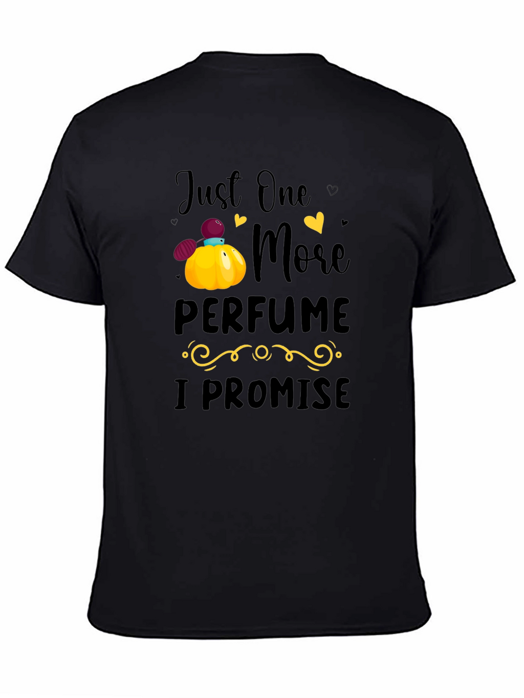 Just One More Perfume T-Shirt