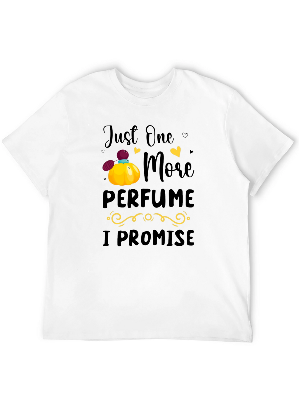 Just One More Perfume T-Shirt