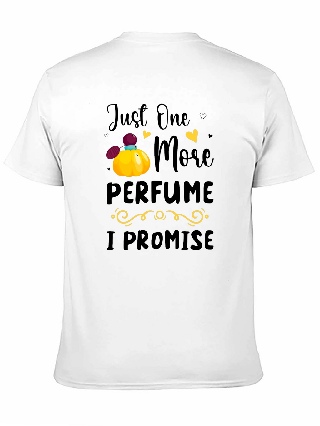 Just One More Perfume T-Shirt