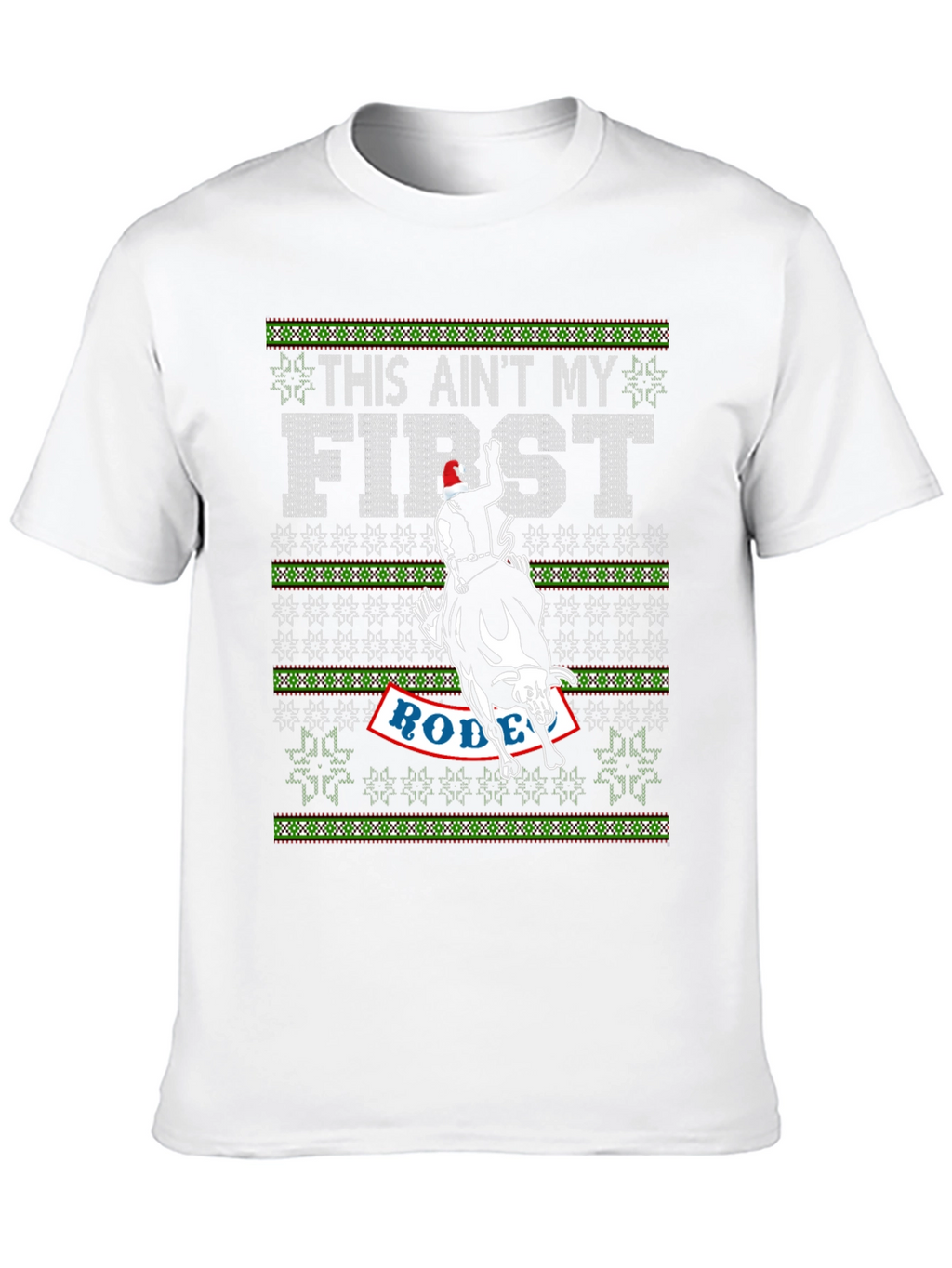 This Aint My First Rodeo Christmas T-Shirt