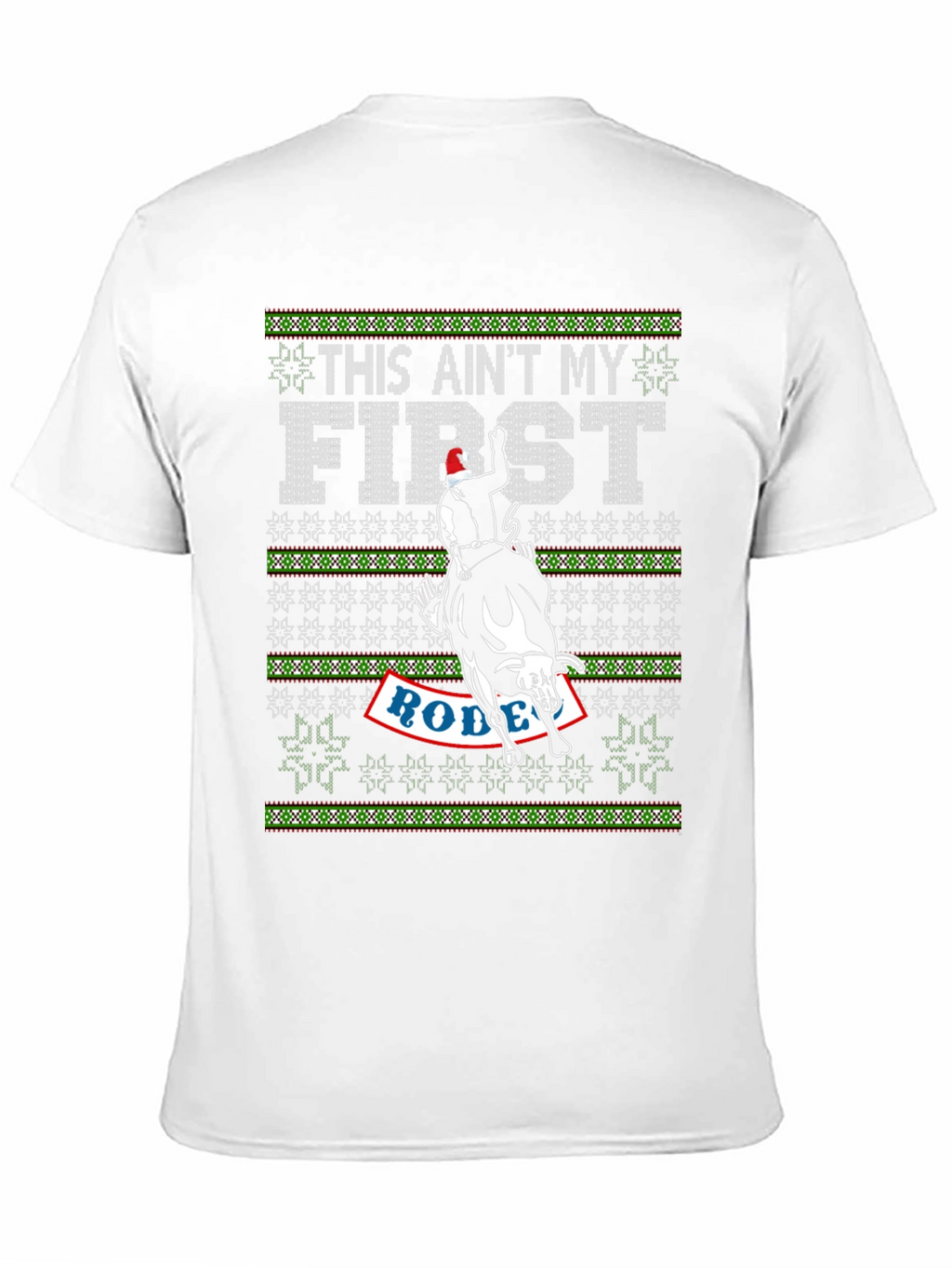 This Aint My First Rodeo Christmas T-Shirt