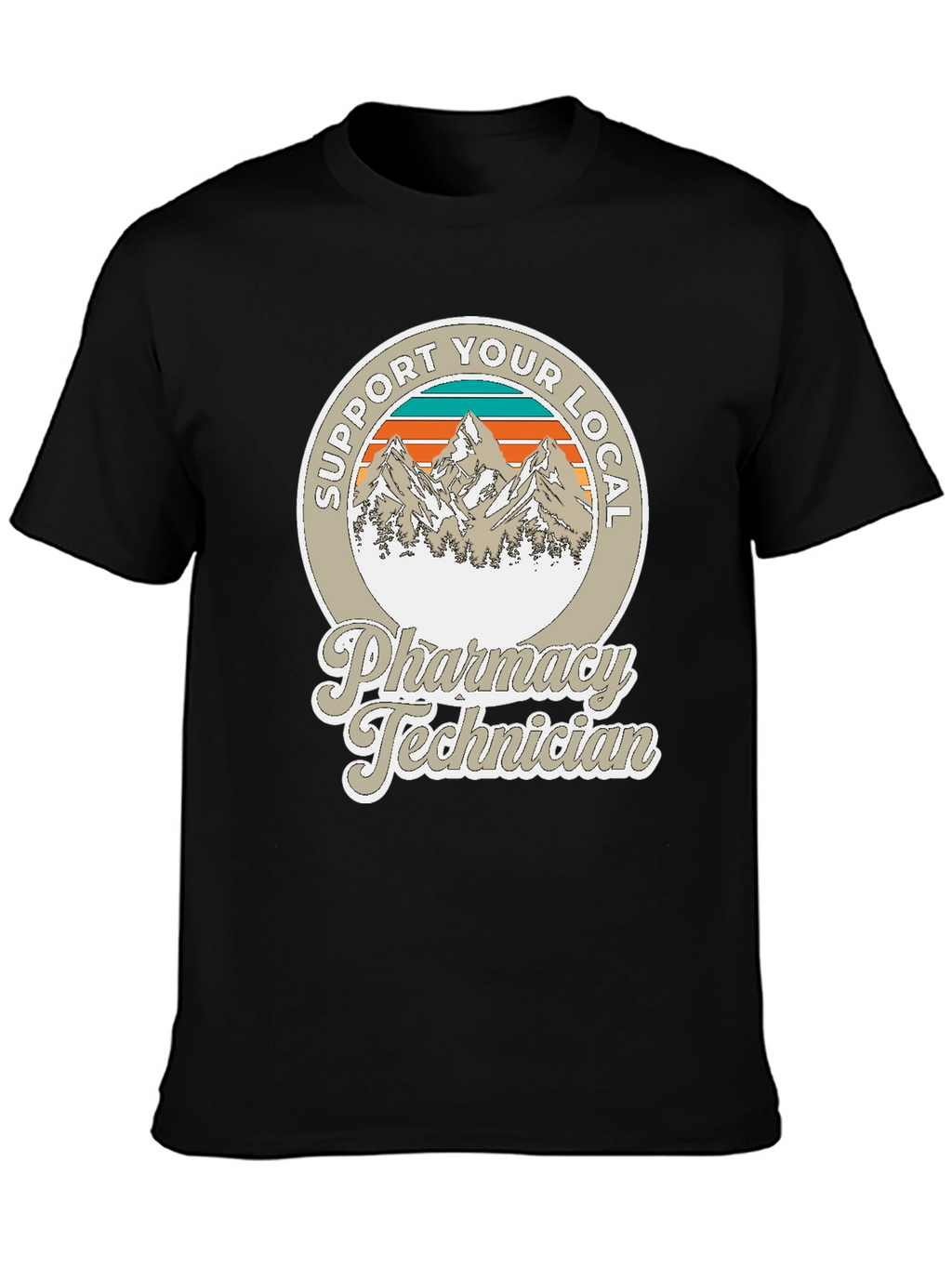 Support Your Local Pharmacy Technician T-Shirt