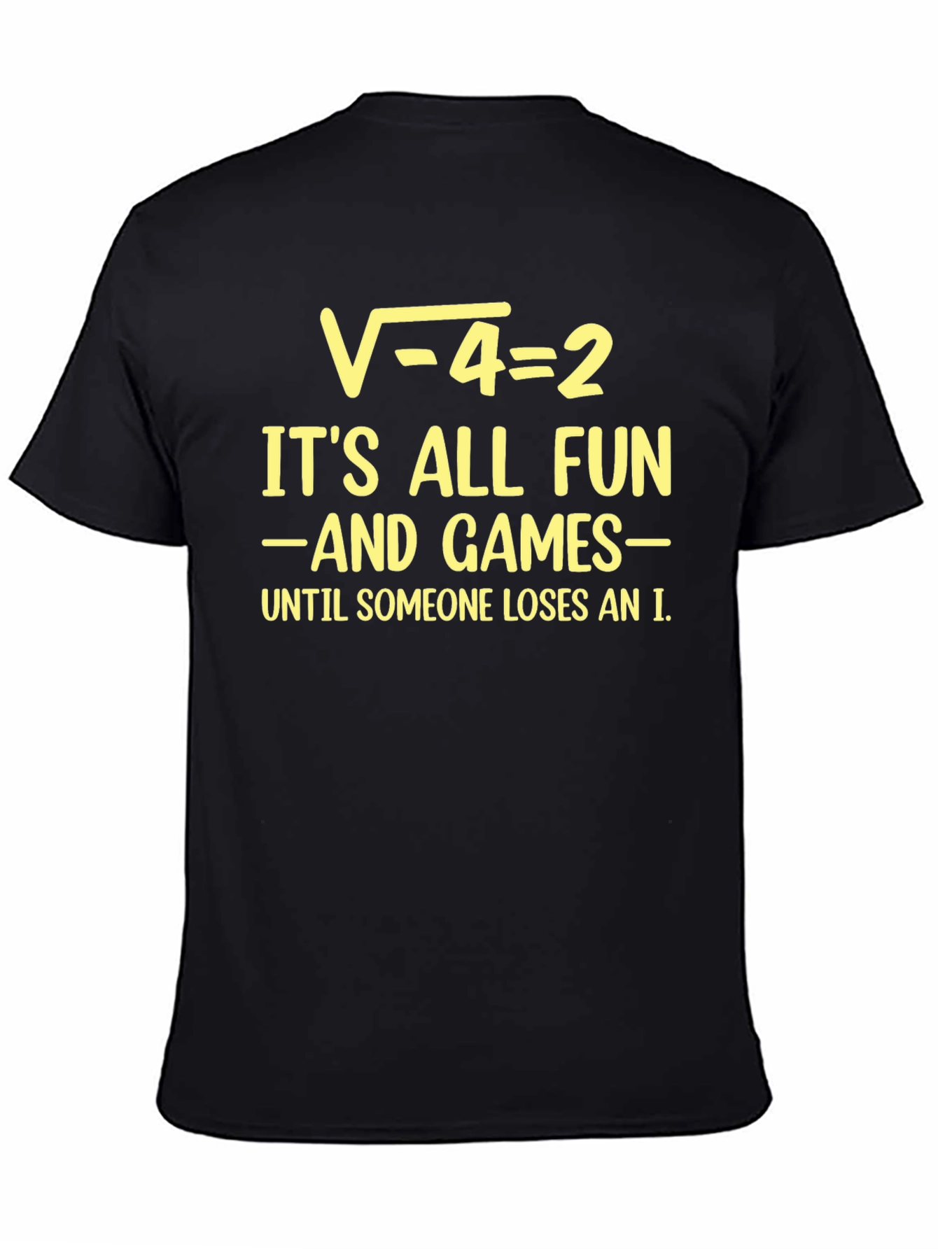 Math Humor T-Shirt: Square Root of -4 = 2