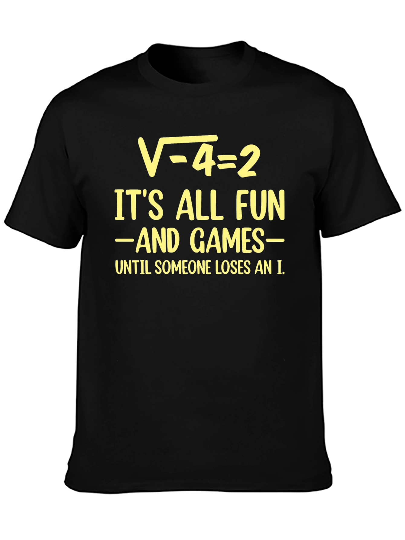 Math Humor T-Shirt: Square Root of -4 = 2
