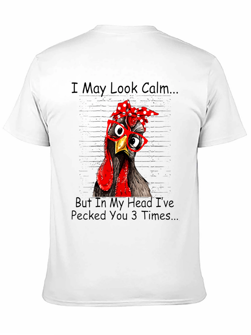 Funny Chicken T-Shirt: I May Look Calm