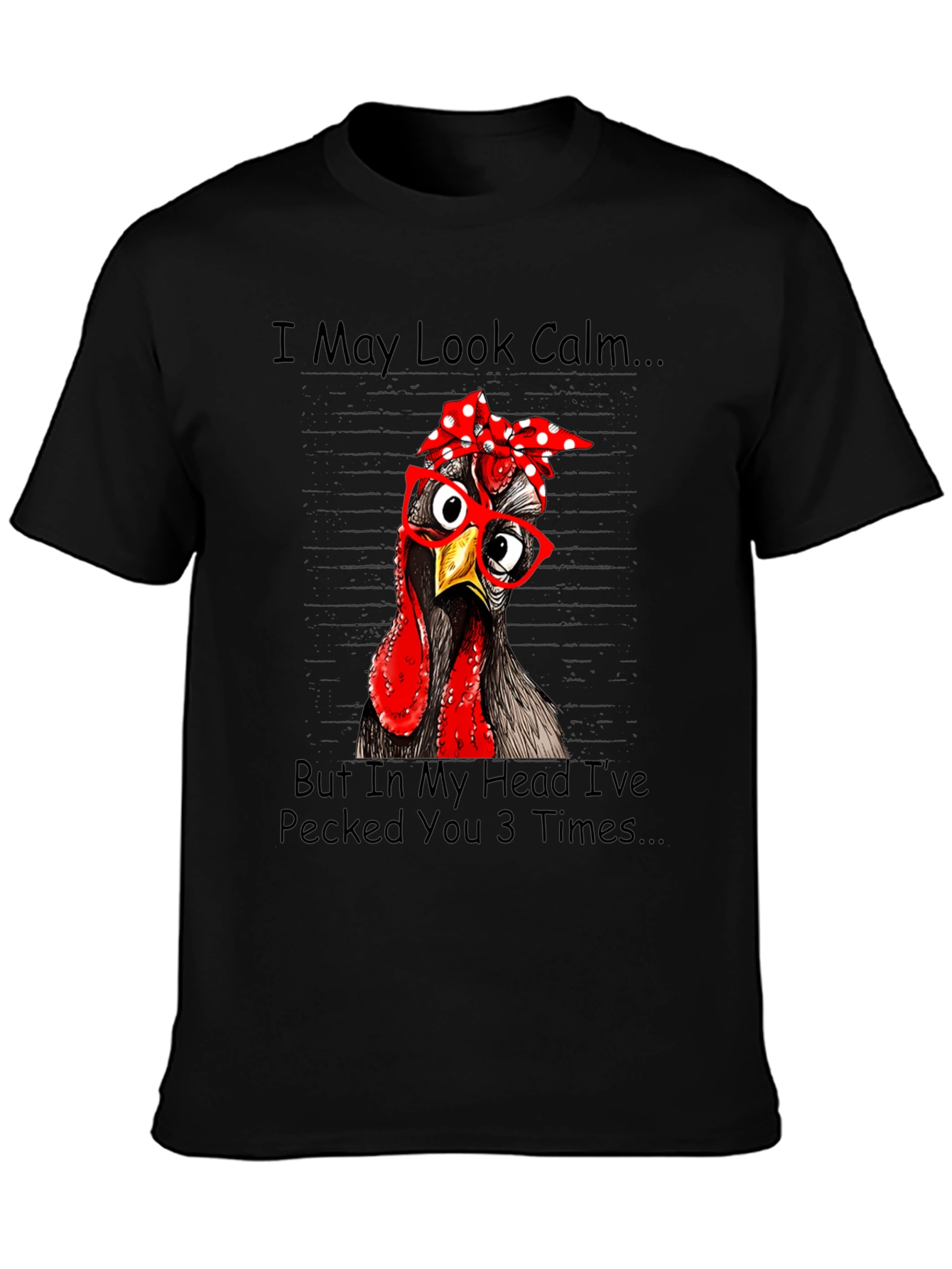 Funny Chicken T-Shirt: I May Look Calm