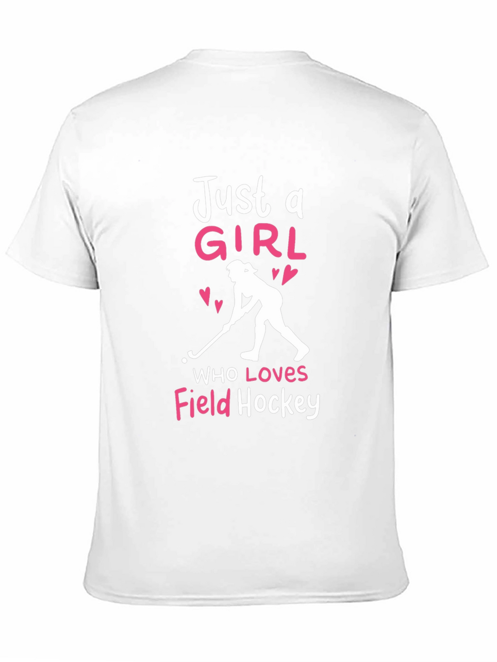 Just a Girl Who Loves Field Hockey T-Shirt